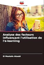 Analyse des facteurs influençant l'utilisation de l'e-learning