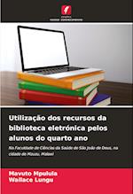 Utilização dos recursos da biblioteca eletrónica pelos alunos do quarto ano