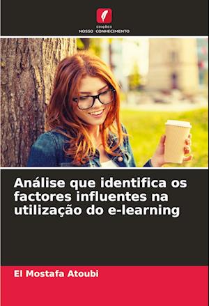 Análise que identifica os factores influentes na utilização do e-learning