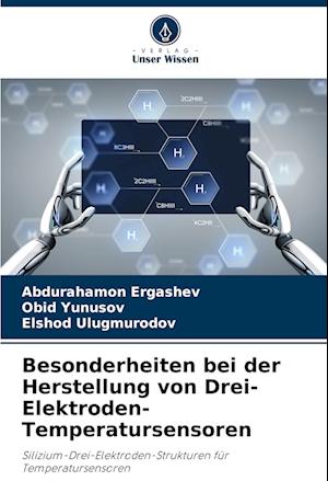 Besonderheiten bei der Herstellung von Drei-Elektroden-Temperatursensoren