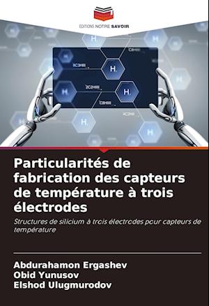 Particularités de fabrication des capteurs de température à trois électrodes