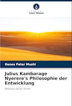 Julius Kambarage Nyerere's Philosophie der Entwicklung