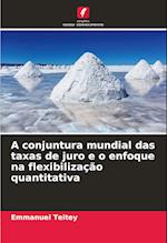 A conjuntura mundial das taxas de juro e o enfoque na flexibilização quantitativa