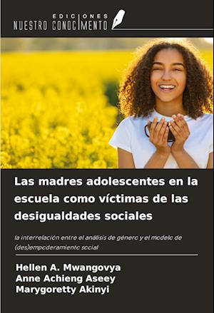 Las madres adolescentes en la escuela como víctimas de las desigualdades sociales