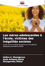 Les mères adolescentes à l'école, victimes des inégalités sociales