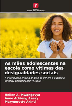 As mães adolescentes na escola como vítimas das desigualdades sociais