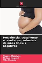 Prevalência, tratamento e resultados perinatais de mães Rhesus negativas