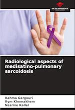 Radiological aspects of medisatino-pulmonary sarcoidosis