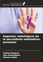 Aspectos radiológicos de la sarcoidosis medisatino-pulmonar