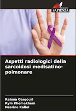 Aspetti radiologici della sarcoidosi medisatino-polmonare