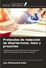 Protocolos de redacción de disertaciones, tesis y proyectos