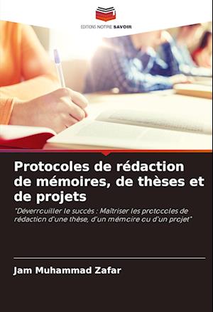 Protocoles de rédaction de mémoires, de thèses et de projets