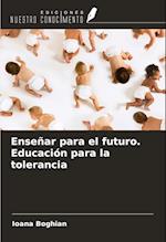 Enseñar para el futuro. Educación para la tolerancia