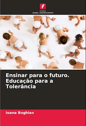 Ensinar para o futuro. Educação para a Tolerância