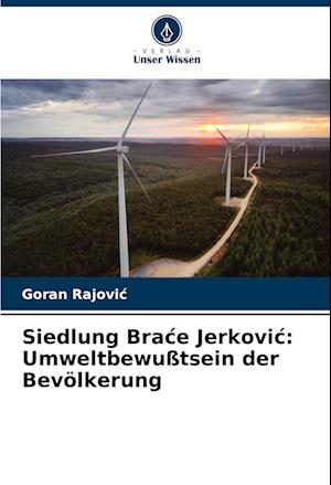 Siedlung Bra¿e Jerkovi¿: Umweltbewußtsein der Bevölkerung