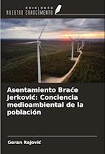 Asentamiento Bra¿e Jerkovi¿: Conciencia medioambiental de la población