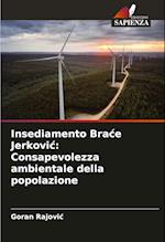 Insediamento Bra¿e Jerkovi¿: Consapevolezza ambientale della popolazione