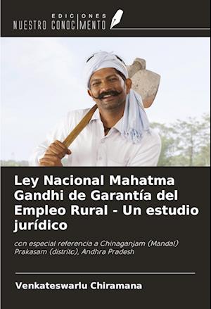 Ley Nacional Mahatma Gandhi de Garantía del Empleo Rural - Un estudio jurídico