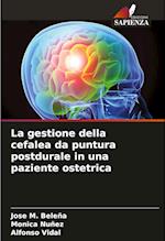 La gestione della cefalea da puntura postdurale in una paziente ostetrica