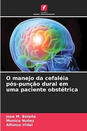 O manejo da cefaléia pós-punção dural em uma paciente obstétrica