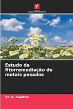 Estudo da fitorremediação de metais pesados