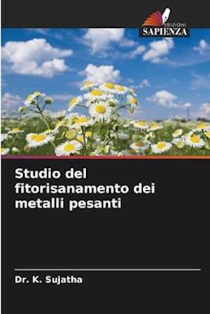 Studio del fitorisanamento dei metalli pesanti