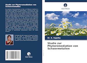 Studie zur Phytoremediation von Schwermetallen