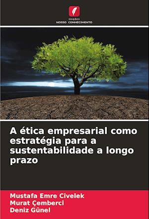 A ética empresarial como estratégia para a sustentabilidade a longo prazo