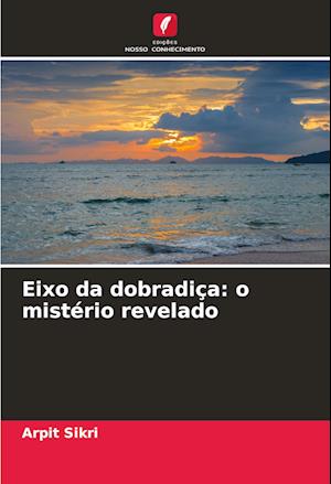 Eixo da dobradiça: o mistério revelado