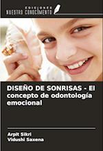 DISEÑO DE SONRISAS - El concepto de odontología emocional