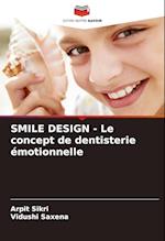 SMILE DESIGN - Le concept de dentisterie émotionnelle