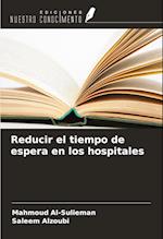 Reducir el tiempo de espera en los hospitales