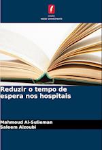 Reduzir o tempo de espera nos hospitais