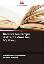 Réduire les temps d'attente dans les hôpitaux