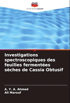 Investigations spectroscopiques des feuilles fermentées sèches de Cassia Obtusif