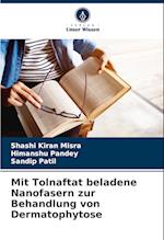 Mit Tolnaftat beladene Nanofasern zur Behandlung von Dermatophytose