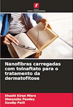 Nanofibras carregadas com tolnaftato para o tratamento da dermatofitose