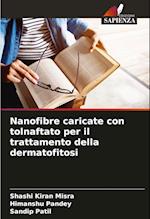 Nanofibre caricate con tolnaftato per il trattamento della dermatofitosi