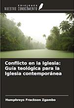 Conflicto en la Iglesia: Guía teológica para la Iglesia contemporánea