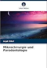 Mikrochirurgie und Parodontologie