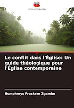 Le conflit dans l'Église: Un guide théologique pour l'Église contemporaine