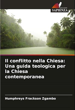 Il conflitto nella Chiesa: Una guida teologica per la Chiesa contemporanea