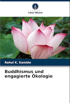 Buddhismus und engagierte Ökologie