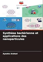 Synthèse bactérienne et applications des nanoparticules