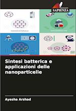 Sintesi batterica e applicazioni delle nanoparticelle