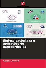 Síntese bacteriana e aplicações de nanopartículas