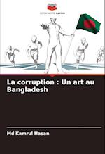 La corruption : Un art au Bangladesh