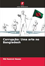 Corrupção: Uma arte no Bangladesh