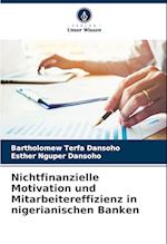 Nichtfinanzielle Motivation und Mitarbeitereffizienz in nigerianischen Banken