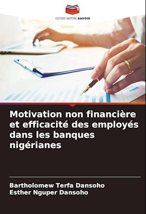 Motivation non financière et efficacité des employés dans les banques nigérianes